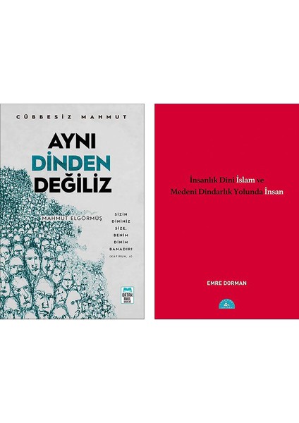 Aynı Dinden Değiliz / İnsanlık Dini İslam Ve Medeni Dindarlık Yolunda İnsan