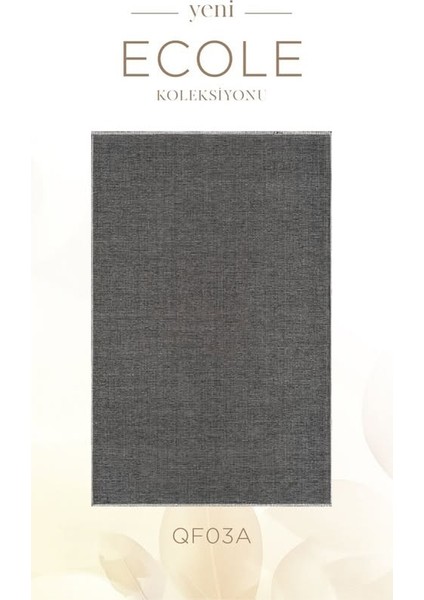 Ecole QF03A Antrasit Pamuk Akrilik Silinebilir Leke Tutmaz Yumuşak Dokulu Kilim Halı fiyatları