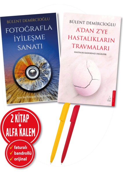 A’dan Z’ye Hastalıkların Travmaları / Fotoğrafla İyileşme Sanatı (Alfa Kalem) - Bülent Demircioğlu