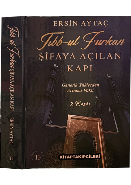Tıbbul Furkan Şifaya Açılan Kapı Ersin Aytaç, Genetik Yüklerden Arınma Vakti, Ciltli 554 Sayfa İlaveli 2. Baskı