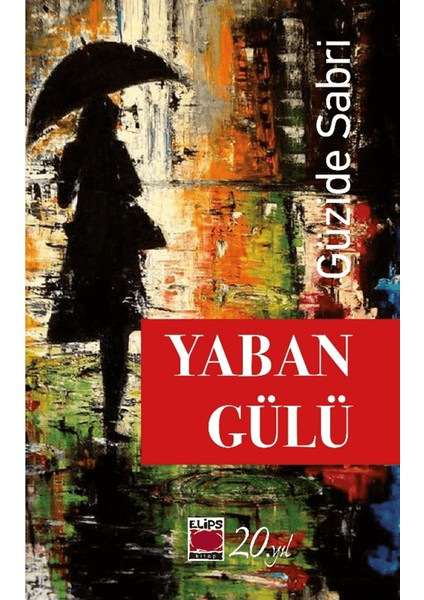 Yaban Gülü - Güzide Sabri