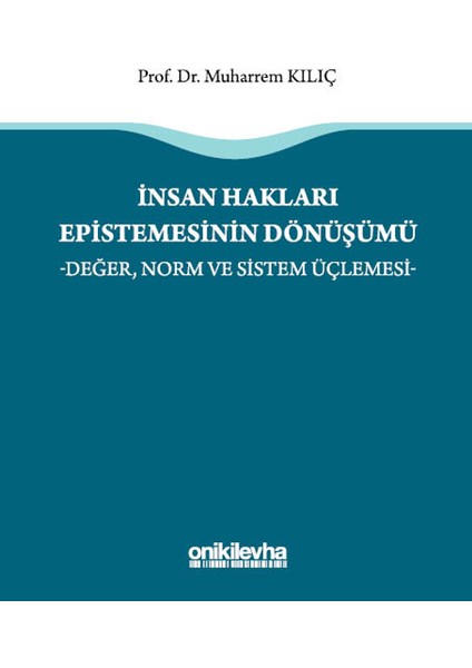 İnsan Hakları Epistemesinin Dönüşümü - Muharrem Kılıç