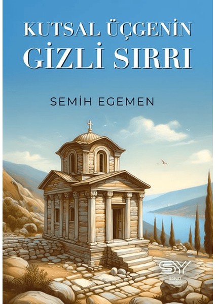 Kutsal Üçgenin Gizli Sırrı - Semih Egemen