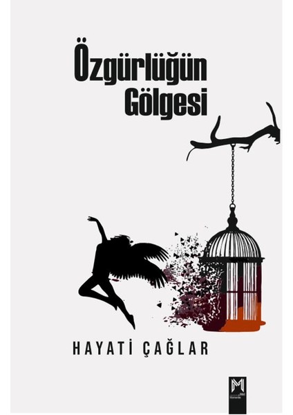 Özgürlüğün Gölgesi - Hayati Çağlar