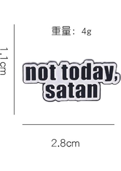 Not Today, Satan Yazılı Broş