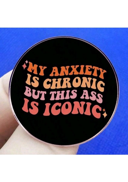My Anxıety İs Chronıc But Thıs İs İconıc Yazılı Broş
