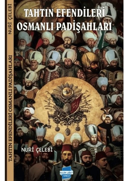 Tahtın Efendileri Osmanlı Padişahları - Nuri Çelebi