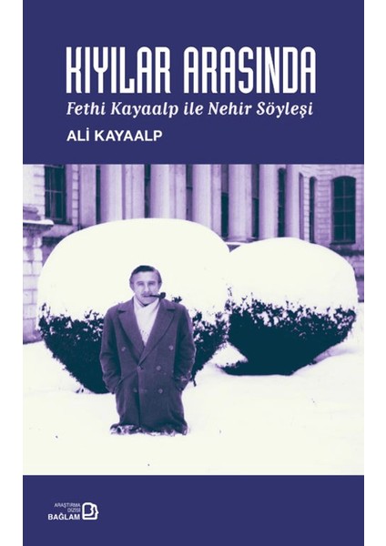 Kıyılar Arasında / Fethi Kayaalp ile Nehir Söyleşi - Ali Kayaalp