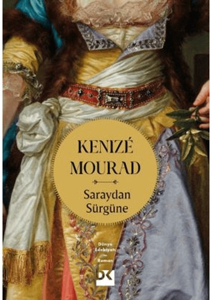 Saraydan Sürgüne - Kenize Mourad