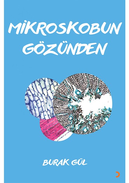 Mikroskobun Gözünden - Burak Gül