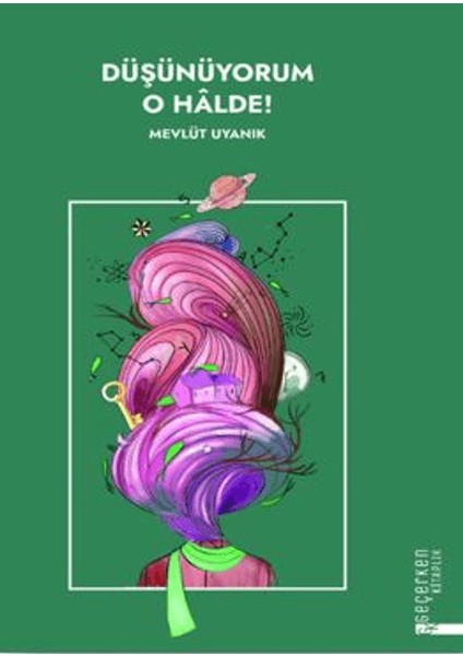 Düşünüyorum O Halde ! - Mevlüt Uyanık