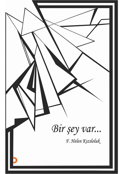 Bir Şey Var - F. Helen Kızıloluk