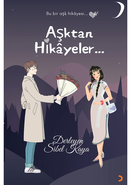 Aşktan Hikayeler - Sibel Kaya