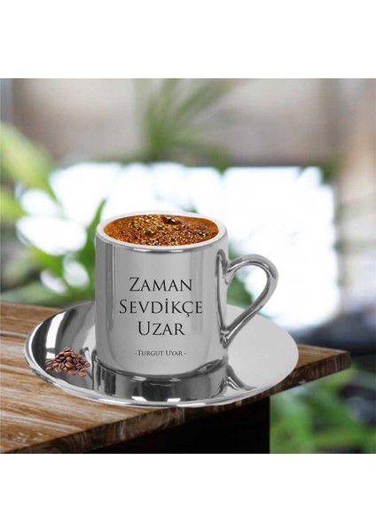 Zaman Sevdikçe Uzar Baskılı Metal Gümüş Kahve Fincanı