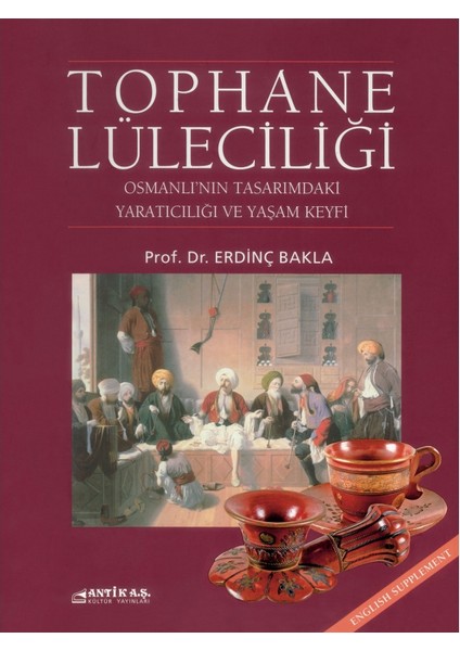 Tophane Lüleciliği Osmanlı’nın Tasarımdaki Yaratıcılığı ve Yaşam Keyfi