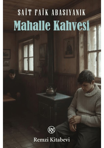Mahalle Kahvesi - Sait Faik Abasıyanık