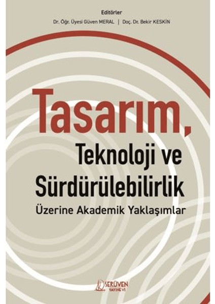 Tasarım, Teknoloji ve Sürdürülebilirlik Üzerine Akademik Yaklaşımlar - Güven Meral