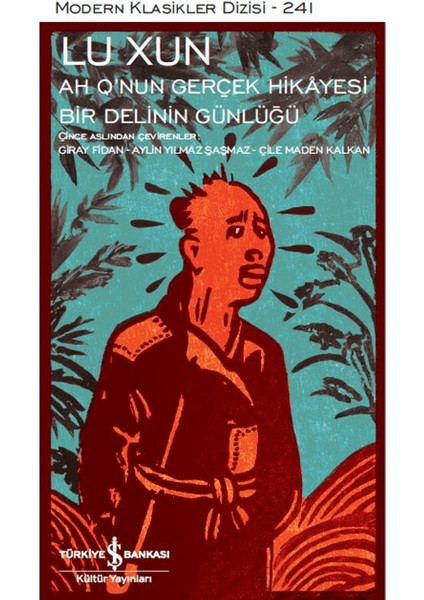 Ah Q’nun Gerçek Hikâyesi ile Bir Delinin Günlüğü (Ciltli) - Lu Xun