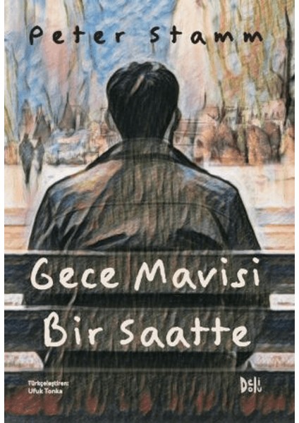 Gece Mavisi Bir Saatte - Peter Stamm