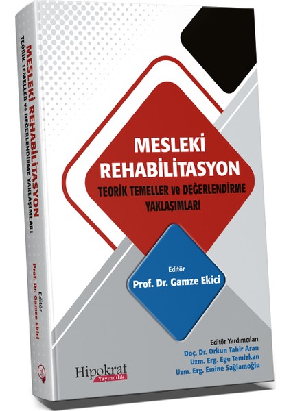 Mesleki Rehabilitasyon Teorik Temeller ve Değerlendirme Yaklaşımları