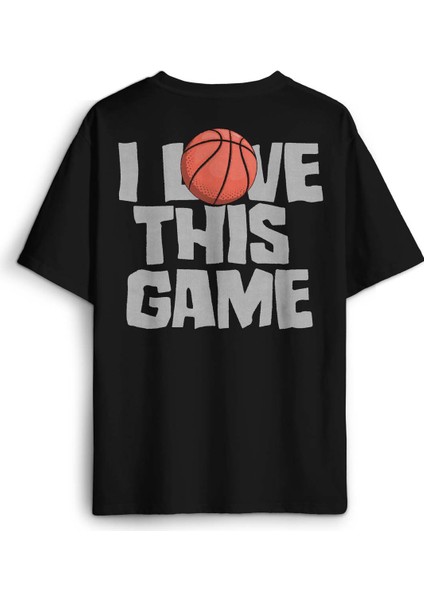 Basketball I Love This Game Basketbol Spor Baskılı Oversize T-Shirt Siyah Unisex Tişört