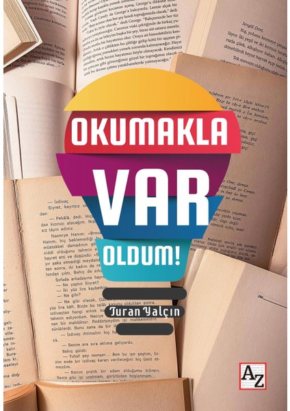 Okumakla Var Oldum! - Turan Yalçın