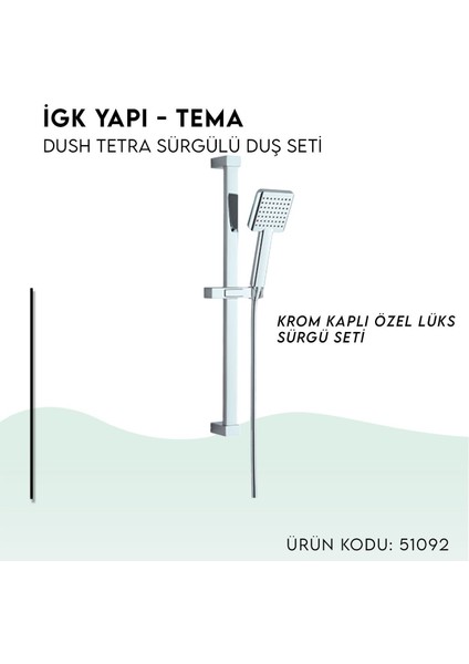 Igk Yapı - Dush Tetra Sürgülü Duş Seti (51092)