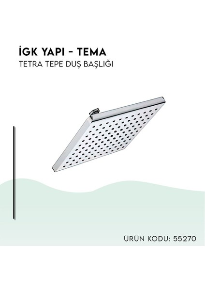 Igk Yapı - Tetra Tepe Duş Başlığı (55270)