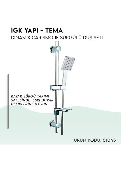Igk Yapı - Dinamik Carismo Sürgülü Duş Seti (51045)