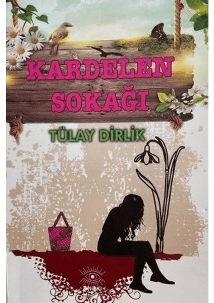 Kardelen Sokağı - Tülay Dirlik