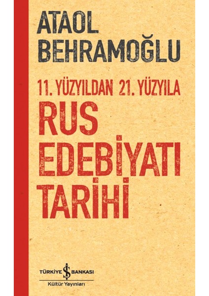11. Yüzyıldan 21. Yüzyıla Rus Edebiyatı Tarihi - Ataol Behramoğlu