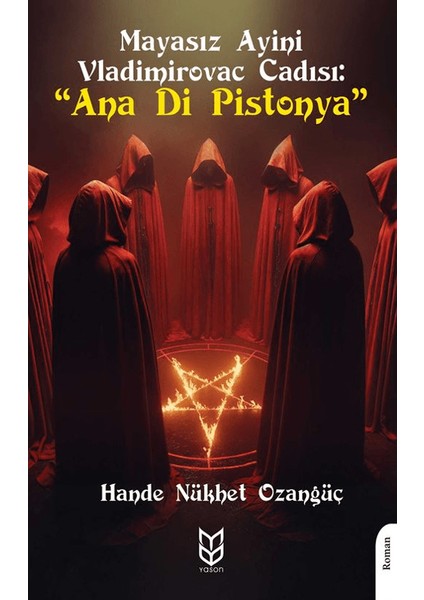 Mayasız Ayini Vladimirovac Cadısı / Ana Di Pistonya - Hande Nükhet Ozangüç