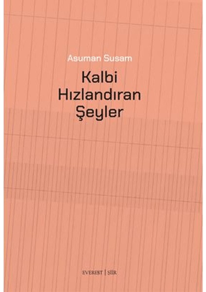 Kalbi Hızlandıran Şeyler - Asuman Susam