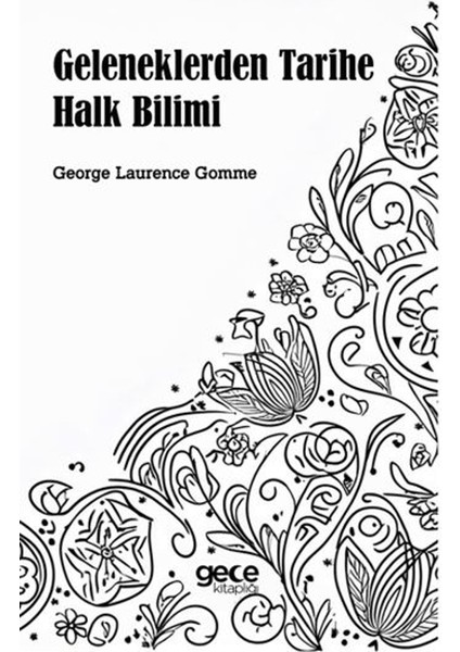 Geleneklerden Tarihe Halk Bilimi - George Laurence Gomme