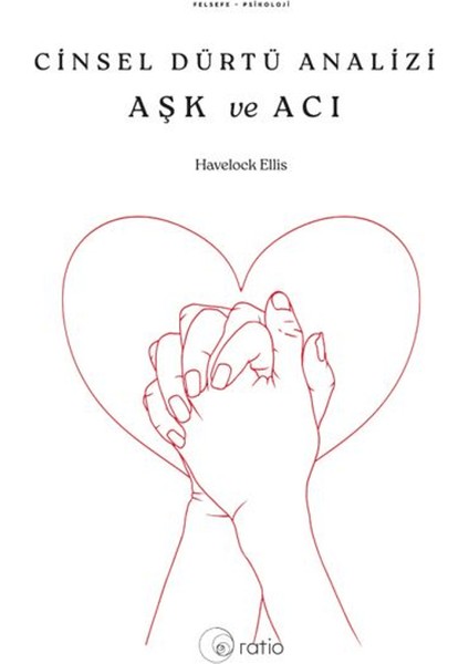 Cinsel Dürtü Analizi Aşk ve Acı - Havelock Ellis