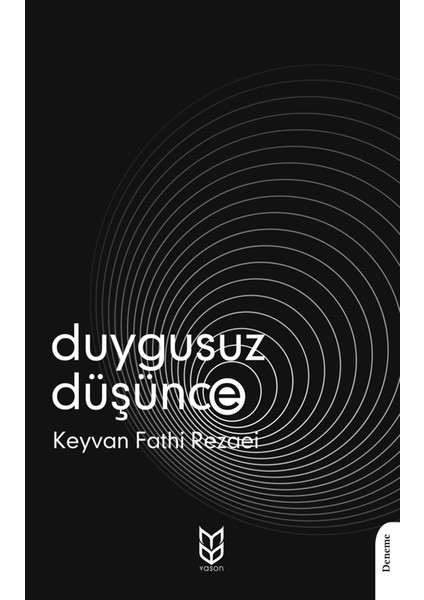 Duygusuz Düşünce - Keyvan Fathi Rezaei