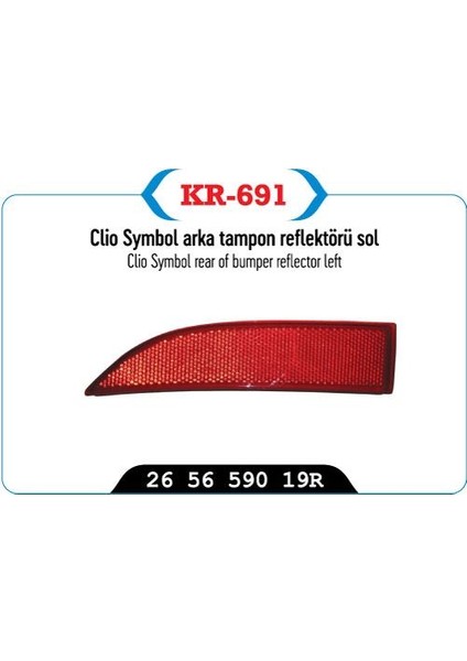 KR-691 - Tampon Arka Reflektör Sol Clıo Symbol 12>
