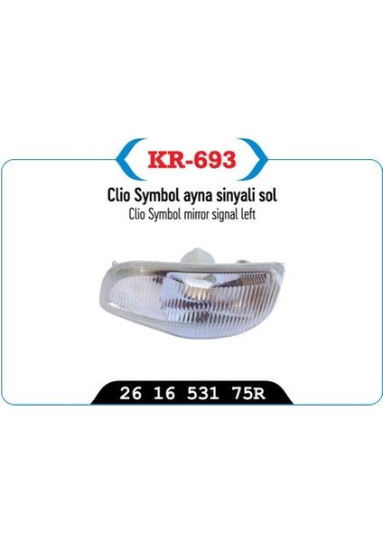 KR-693 - Dıkız Ayna Sınyalı Sol Clıo Symbol 12>