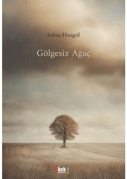Gölgesiz Ağaç - Selma Hangül