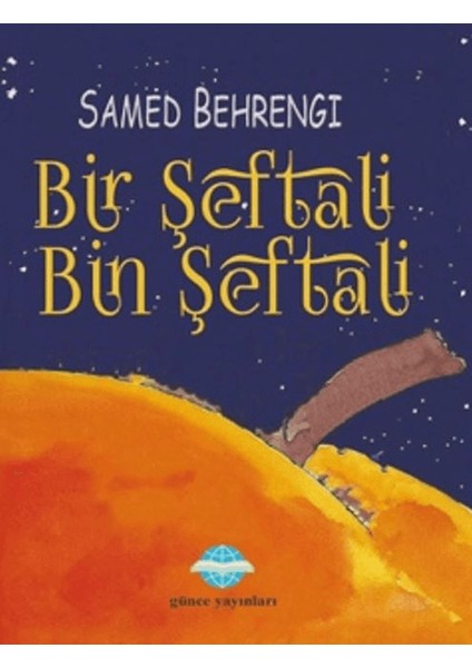Bir Şeftali Bin Şeftali - Samed Behrengi