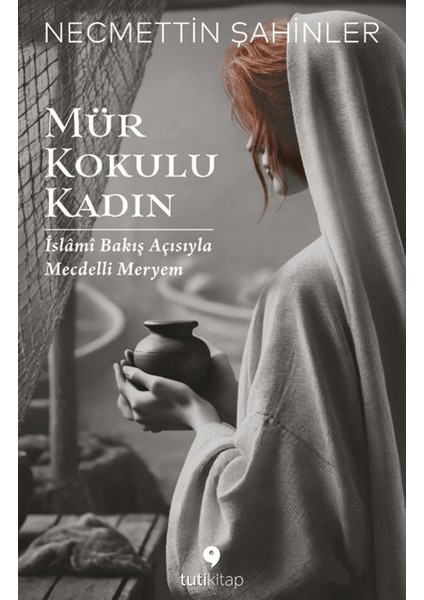 Mür Kokulu Kadın - Necmettin Şahinler