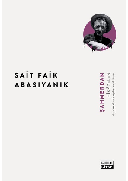 Şahmerdan - Sait Faik Abasıyanık - Açıklamalı ve Karşılaştırmalı Baskı