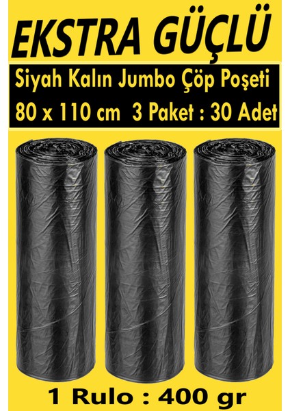 Ekstra Güçlü Siyah Kalın Jumbo Boy Çöp Poşeti 80x110 cm (1 Paket Ağırlığı 400 gr) 3 Paket : 30 Adet