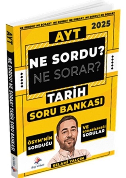 2025 Ayt Tarih Ne Sordu Ne Sorar Soru Bankası Dizgi Kitap