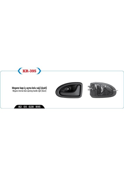 KR-395 - Kapı Iç Açma Kolu Sağ Siyah Clıo Iı Symbol Clıo Em Clıo Kangoo Megane I Megane Scenıc I / Logan Em Halatlı