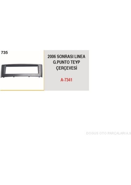 A-7341 - Teyp Çerçevesı Lınea Grande Punto 06>