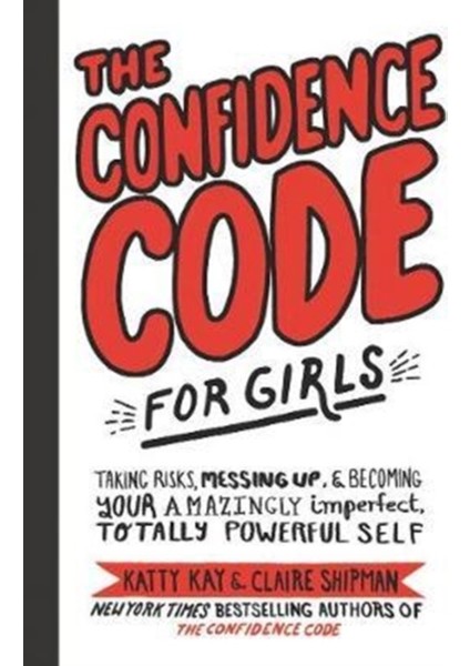 Confidence Code For Girls - Katty Kay