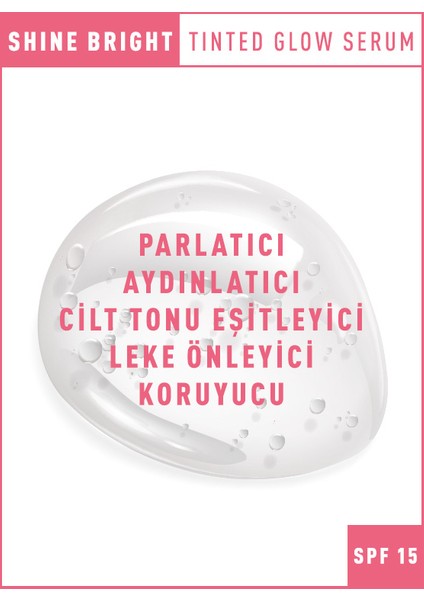 Shine Bright Tinted Glow Serum I Cilt Aydınlatıcı I Parlatıcı I Nemlendirici Serum SPF15 fırsatları