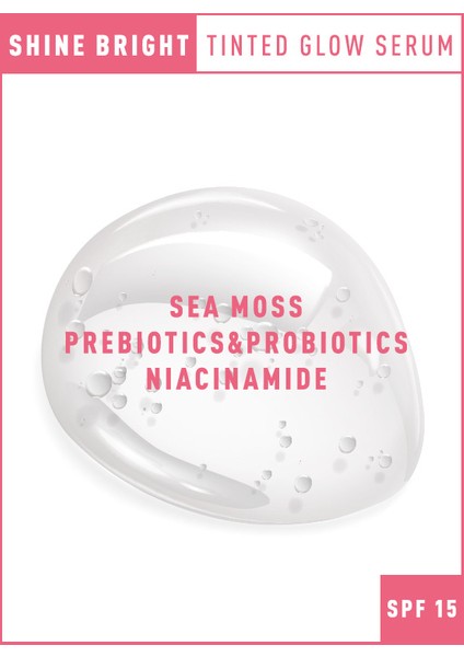 Shine Bright Tinted Glow Serum I Cilt Aydınlatıcı I Parlatıcı I Nemlendirici Serum SPF15 indirimleri