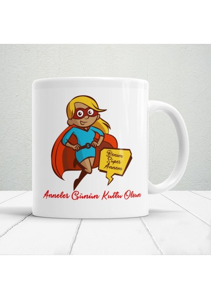 Benim Süper Annem Hediyelik Kupa Anneler Günü Tasarımlı Baskılı Kupa Bardak